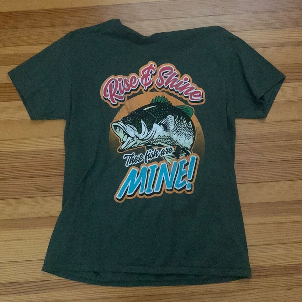 Green Rise and Shine These Fish are Mine shirt Large Unisex shirt